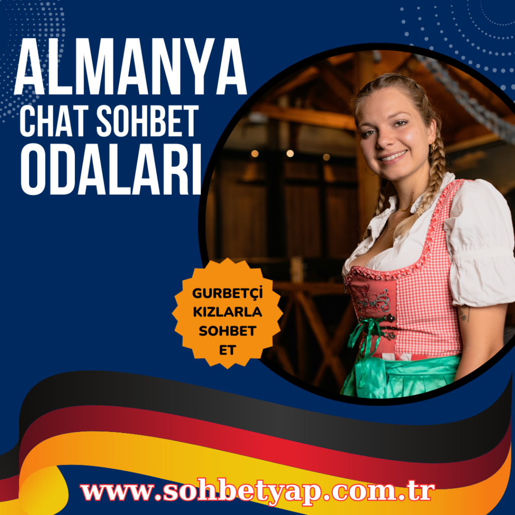 Almanya sohbet odaları, Gurbetçi kızlarla chat yap!