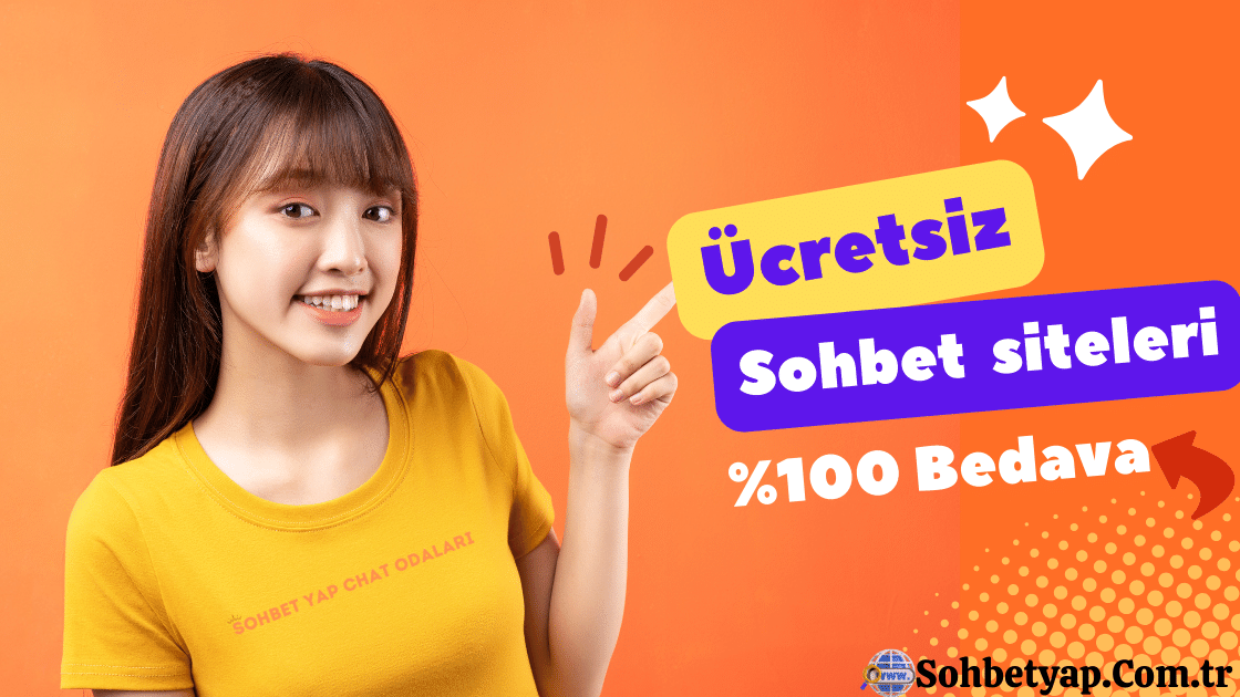 Ücretsiz Sohbet Siteleri %100 Bedava ve Parasız Chat