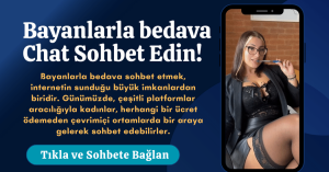 Bayanlarla Bedava Sohbet Et