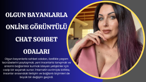 Olgun Bayanlarla Sohbet Odaları